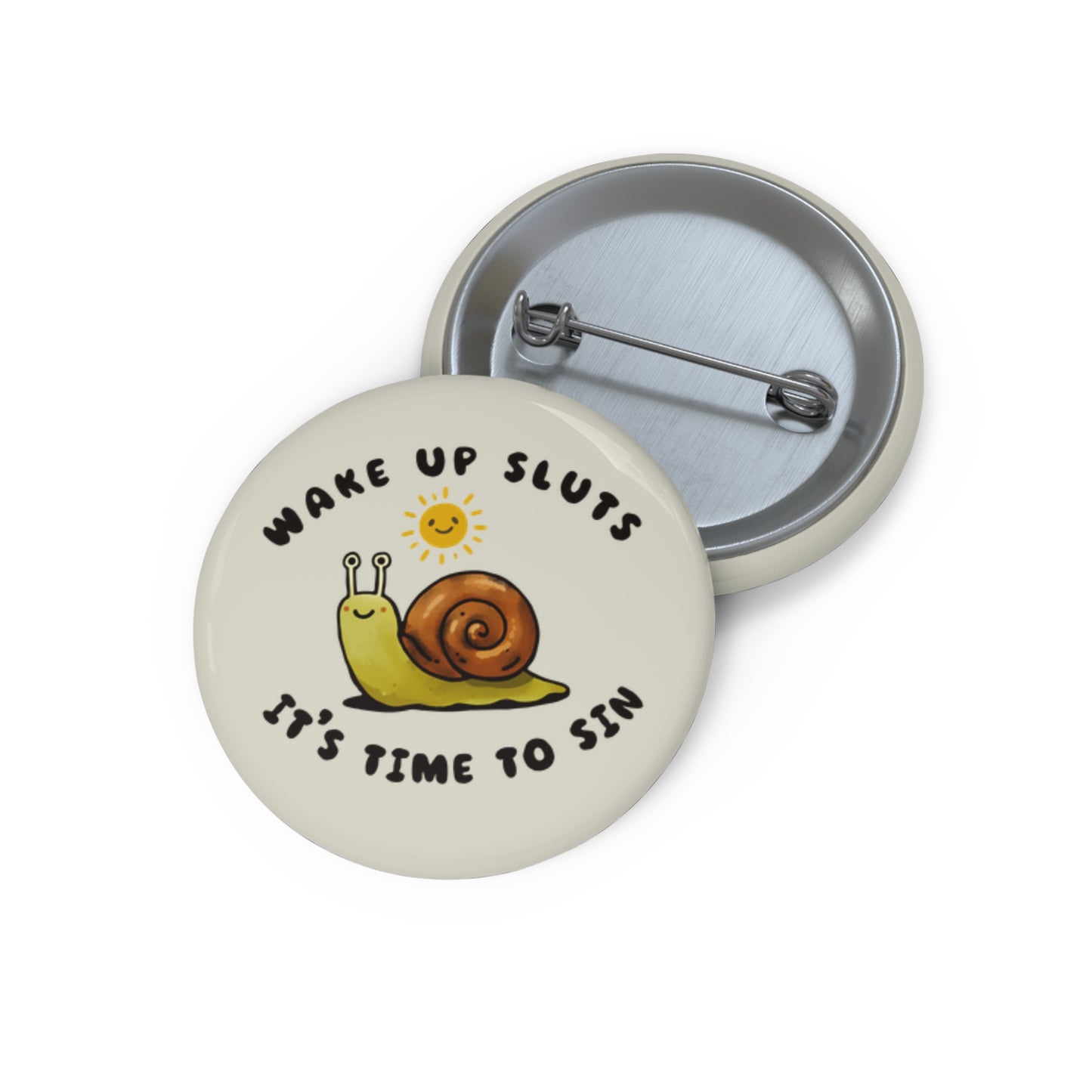 Wake Up Sluts It's Time To Sin Pin Button