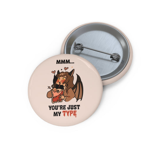 Mmm... You’re Just My Type Pin Button