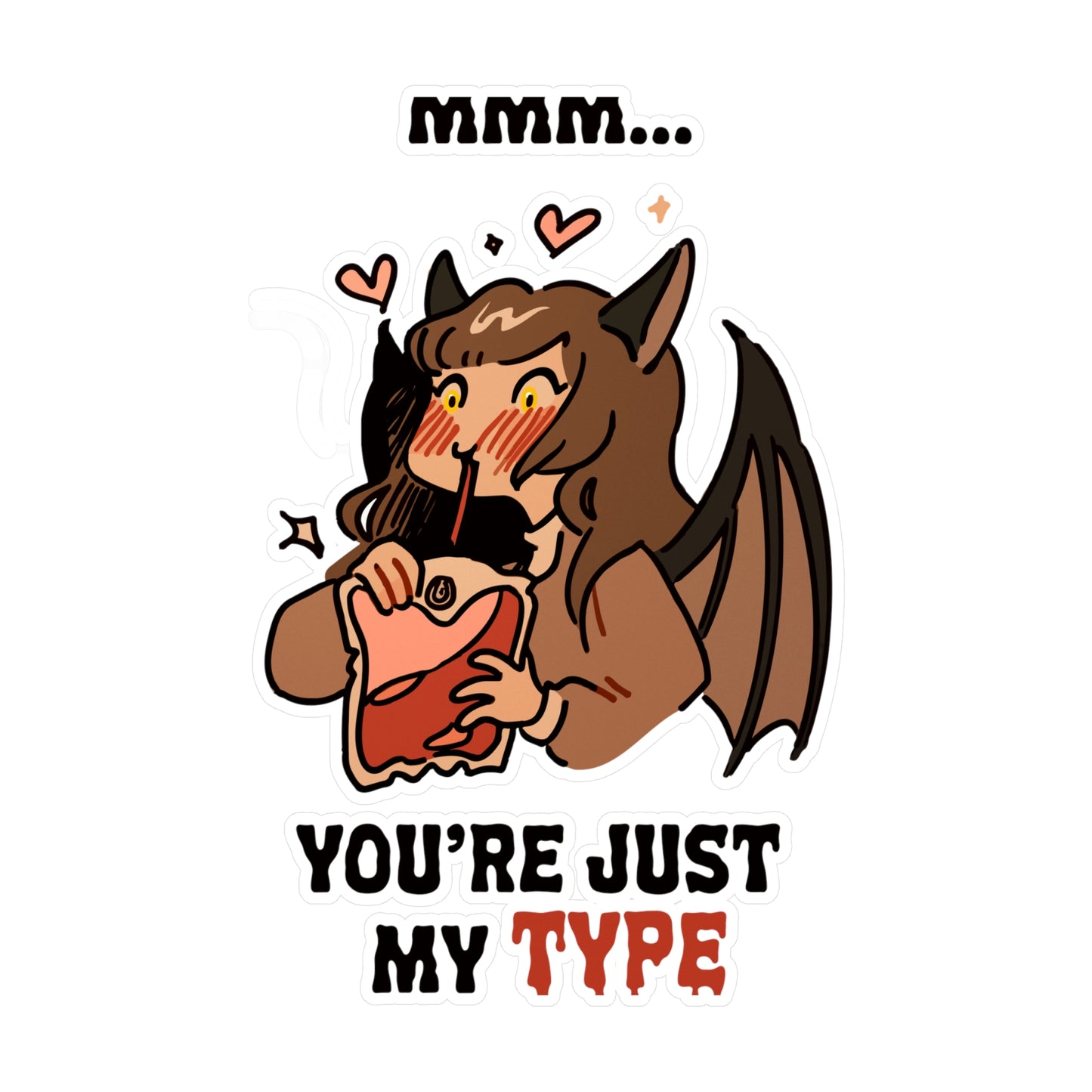 Mmm... You’re Just My Type Sticker