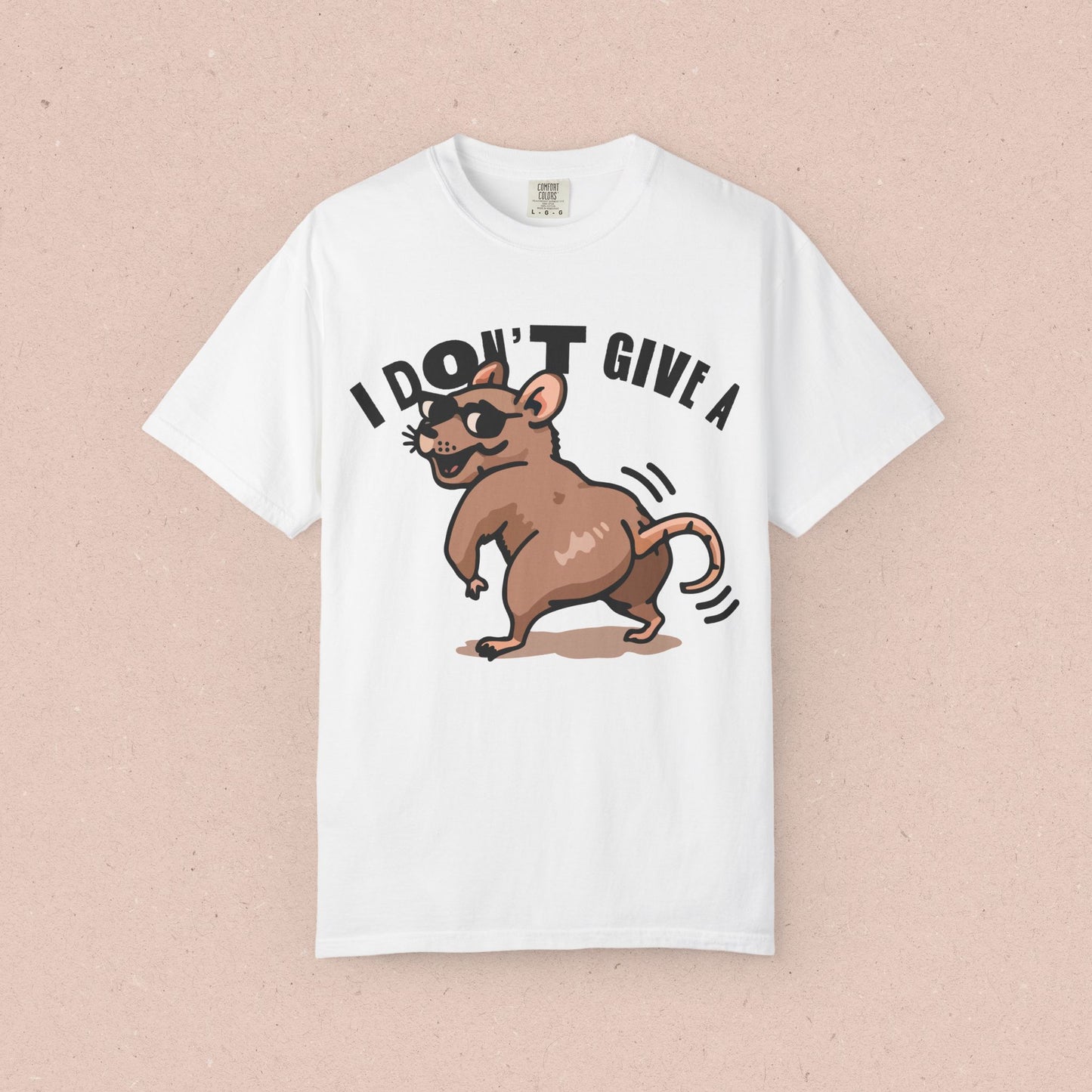 I Don’t Give a Rat Ass T-Shirt
