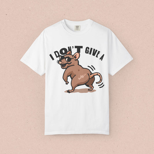 I Don’t Give a Rat Ass T-Shirt