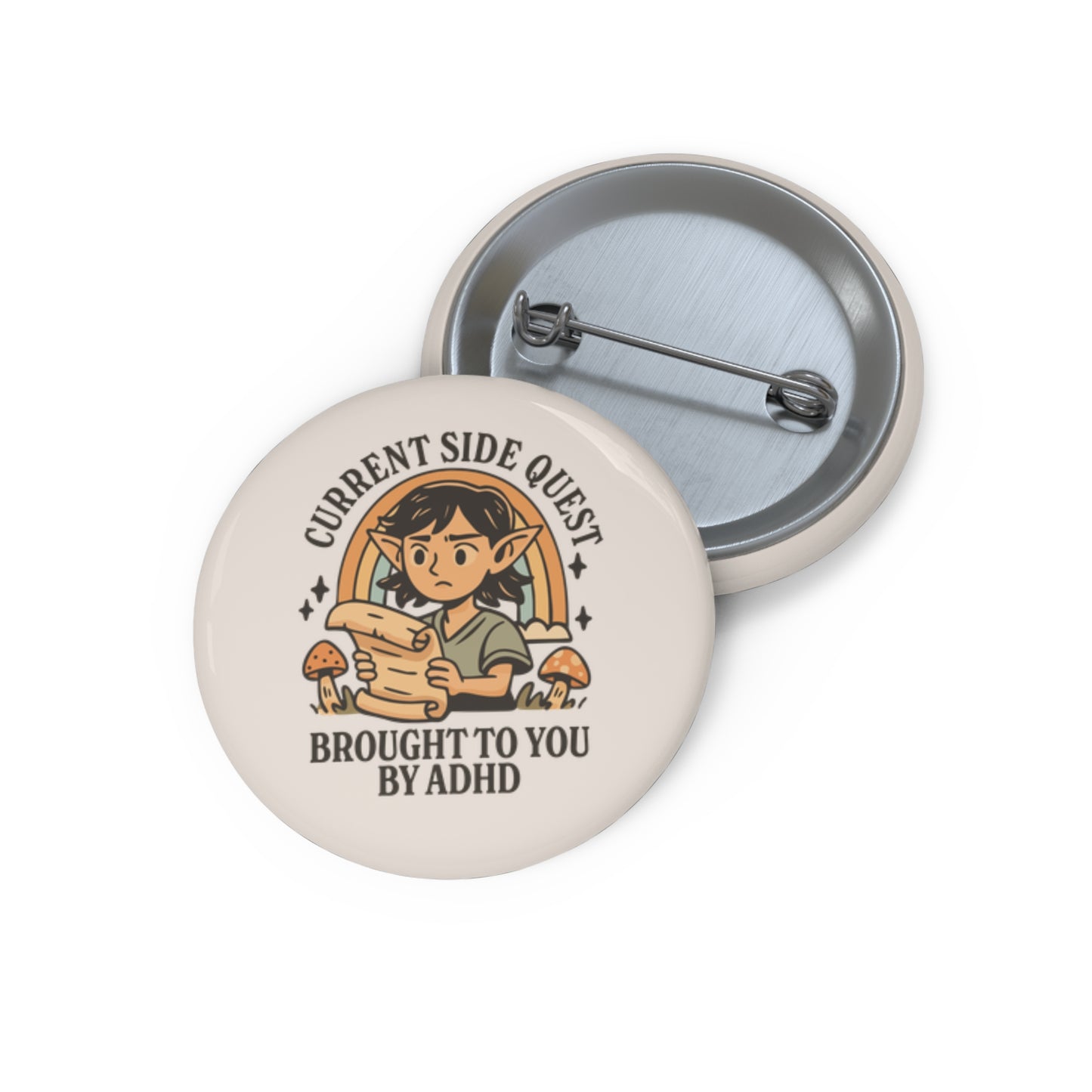 Current Side Quest, Brought to you by ADHD Pin Button
