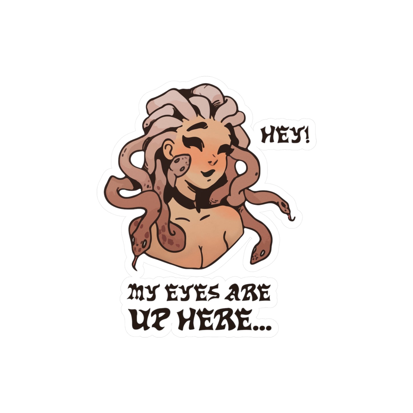 Hey! My Eyes Are Up Here Sticker