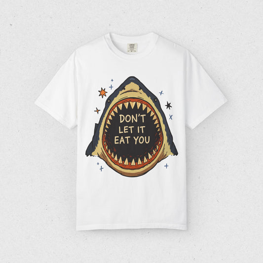 Don’t Let It Eat You Shark T-Shirt