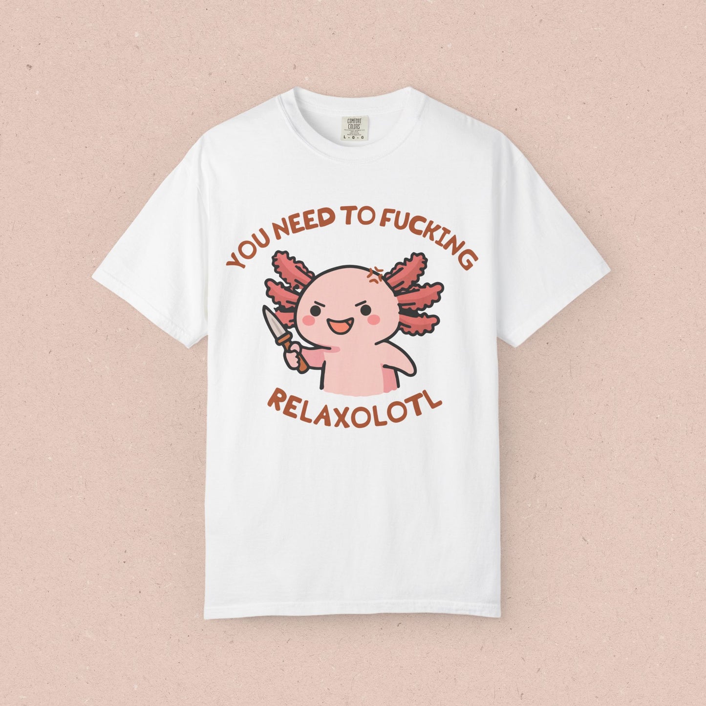 Axolotl "You Need to Fucking Relaxolotl" T-shirt