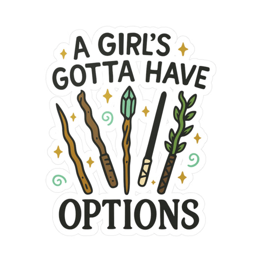 A Girl's Gotta Have Options Sticker