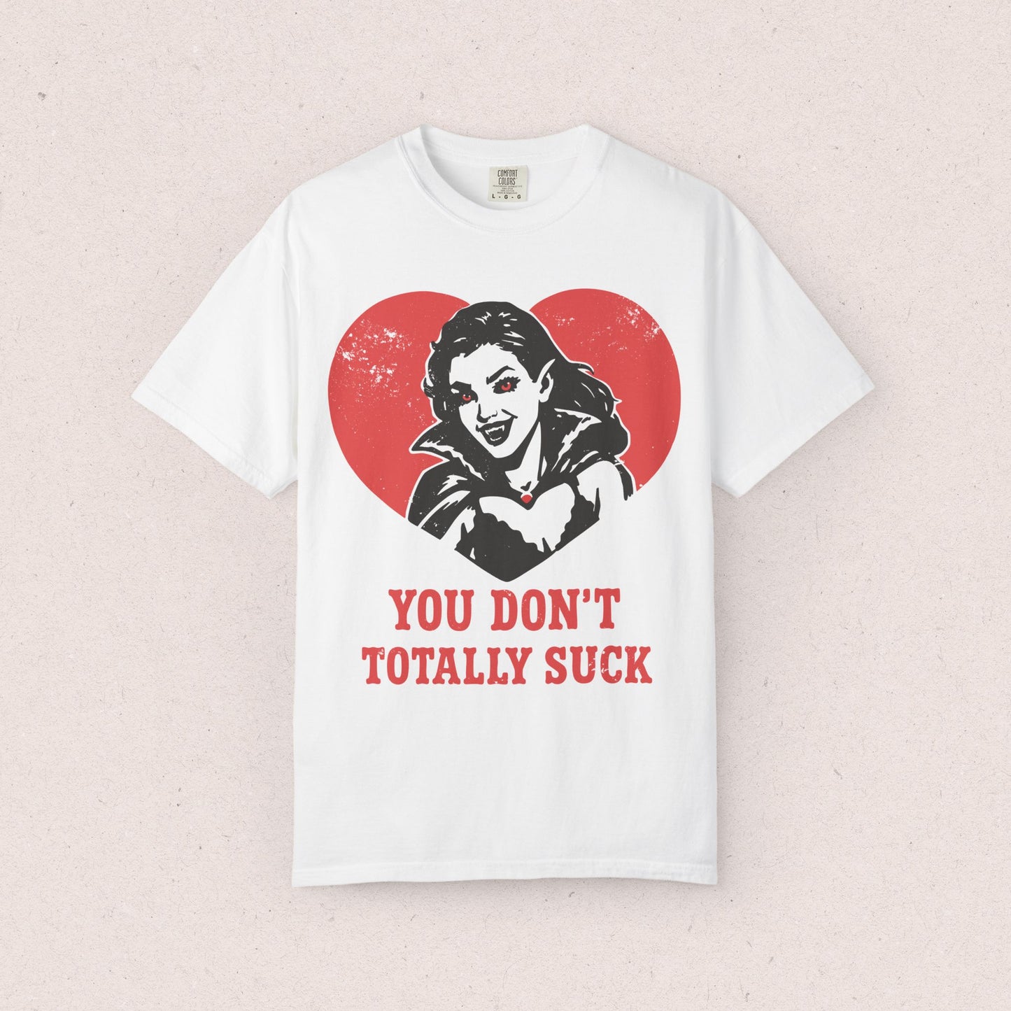 You Don't Totally Suck T-Shirt