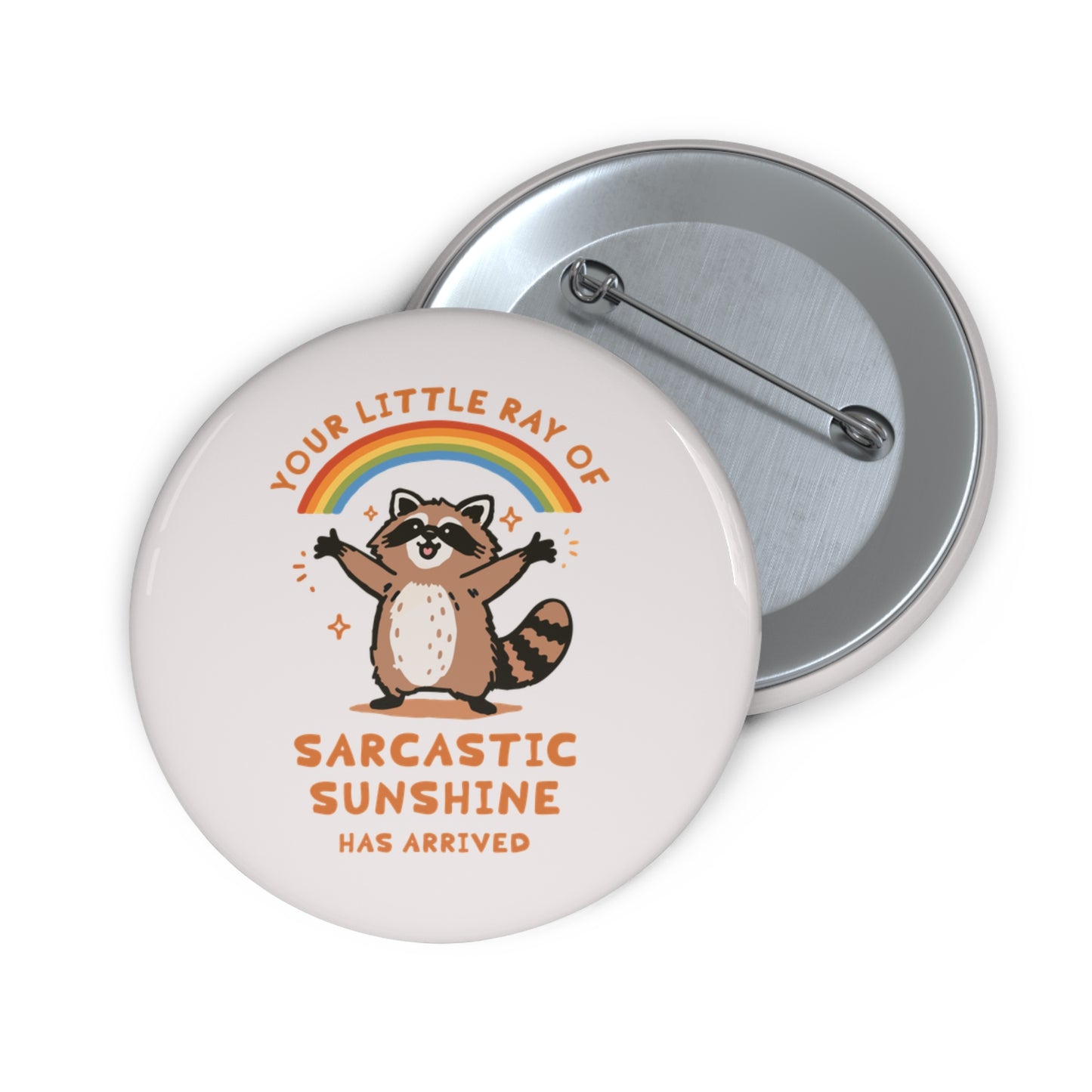Your Little Ray of Sarcastic Sunshine Has Arrived Pin Button