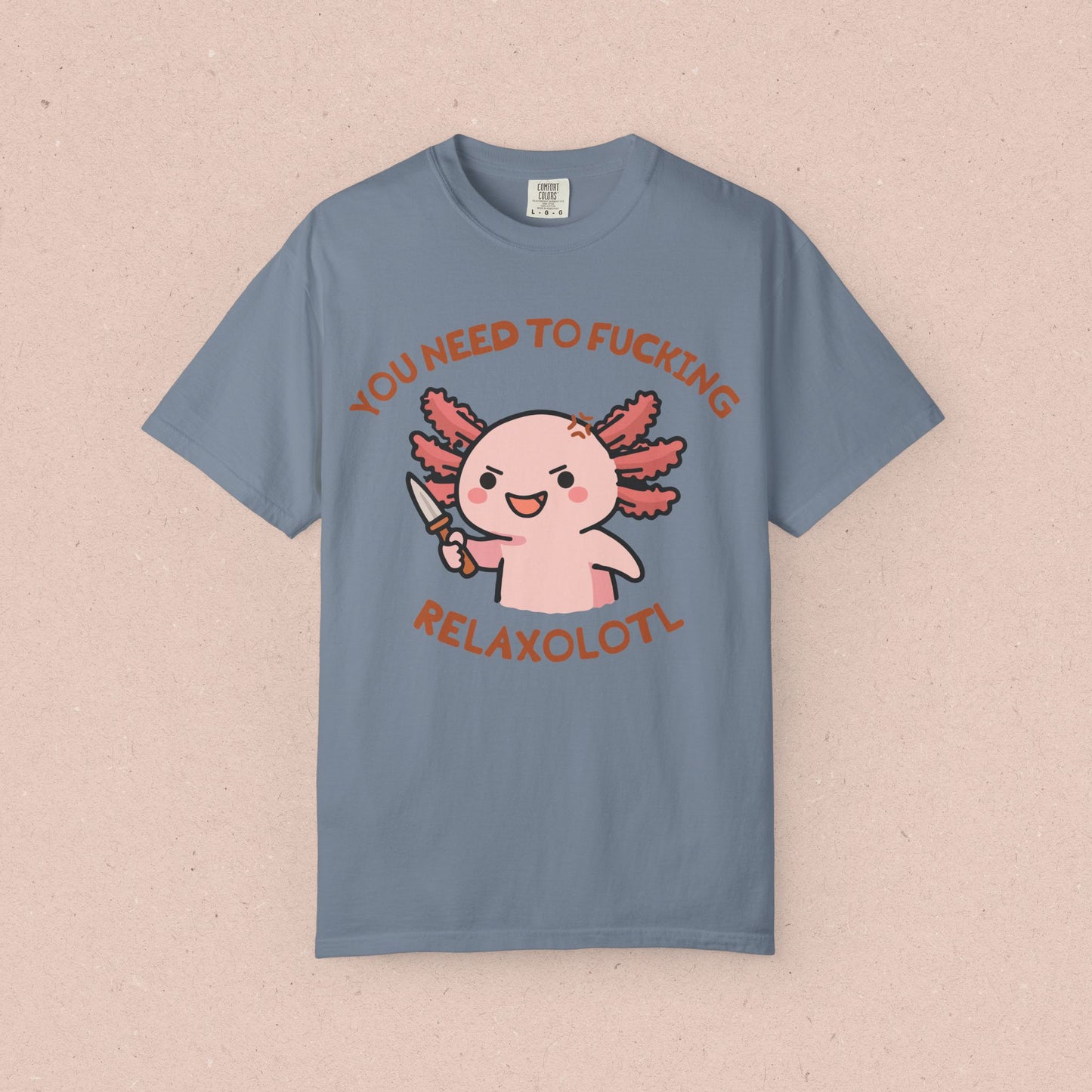 Axolotl "You Need to Fucking Relaxolotl" T-shirt