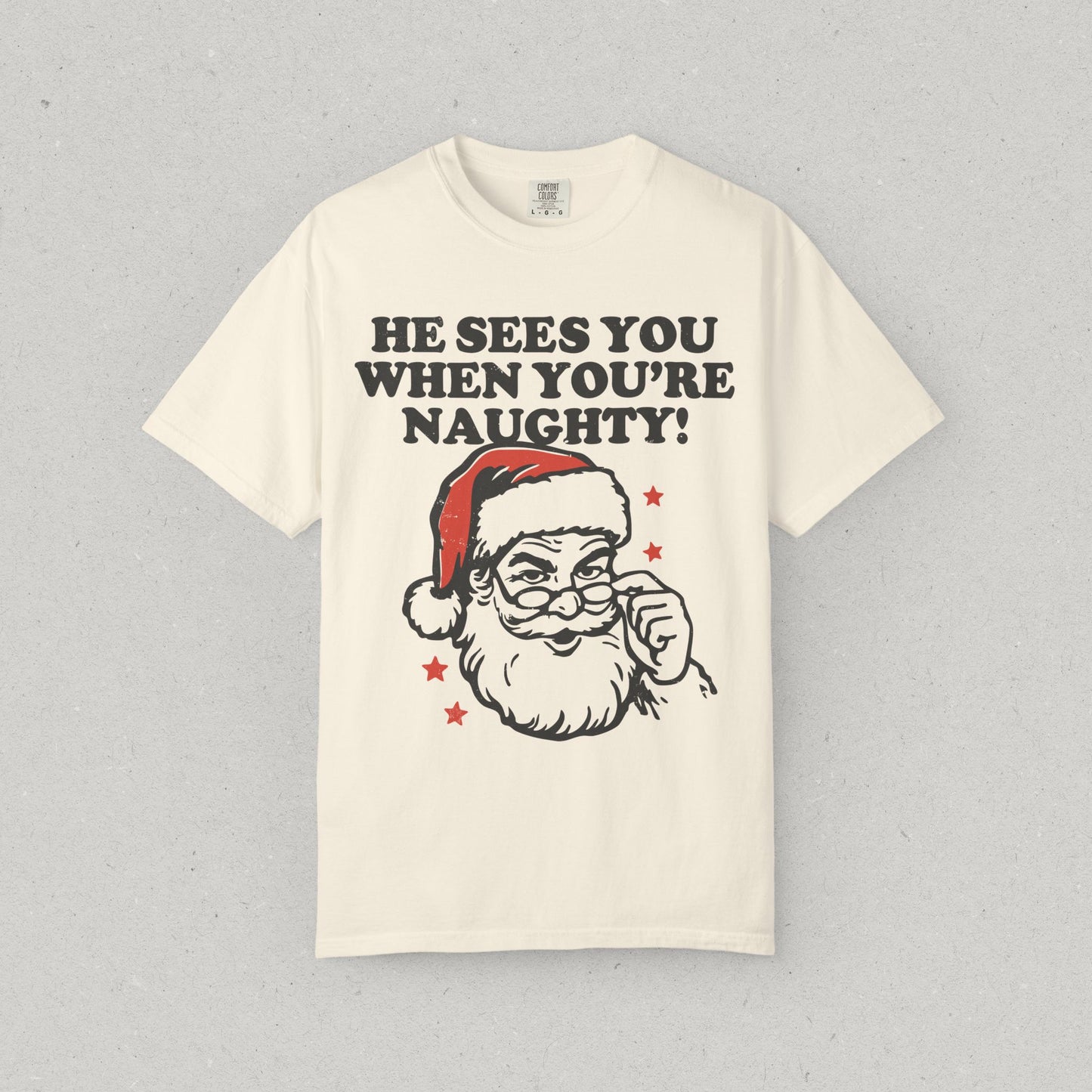 He Sees You When You’re Naughty T-Shirt