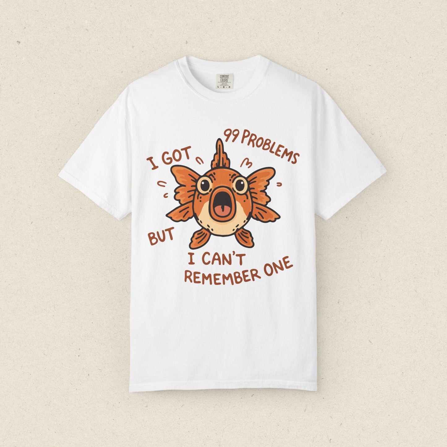 "I Got 99 Problems But I Can't Remember One" Goldfish T-shirt