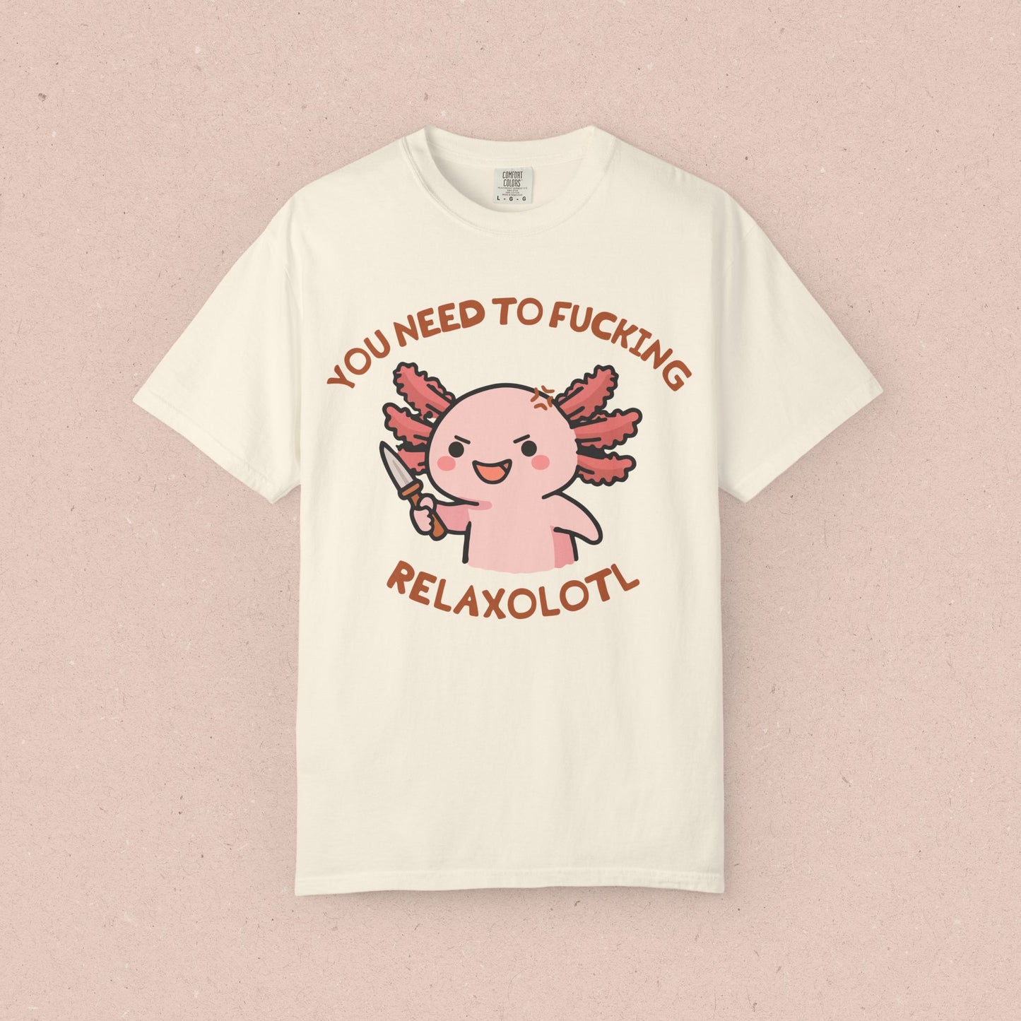 Axolotl "You Need to Fucking Relaxolotl" T-shirt