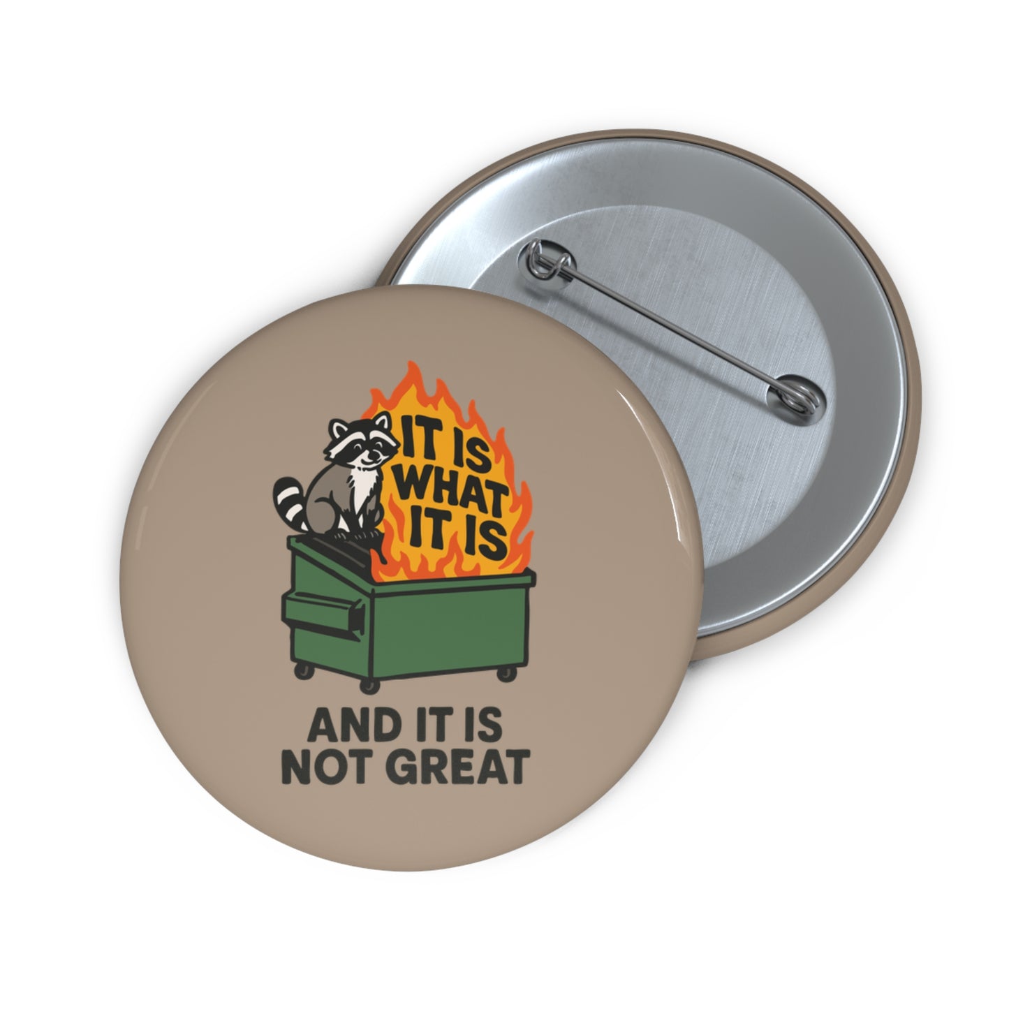 It Is What It Is Pin Button