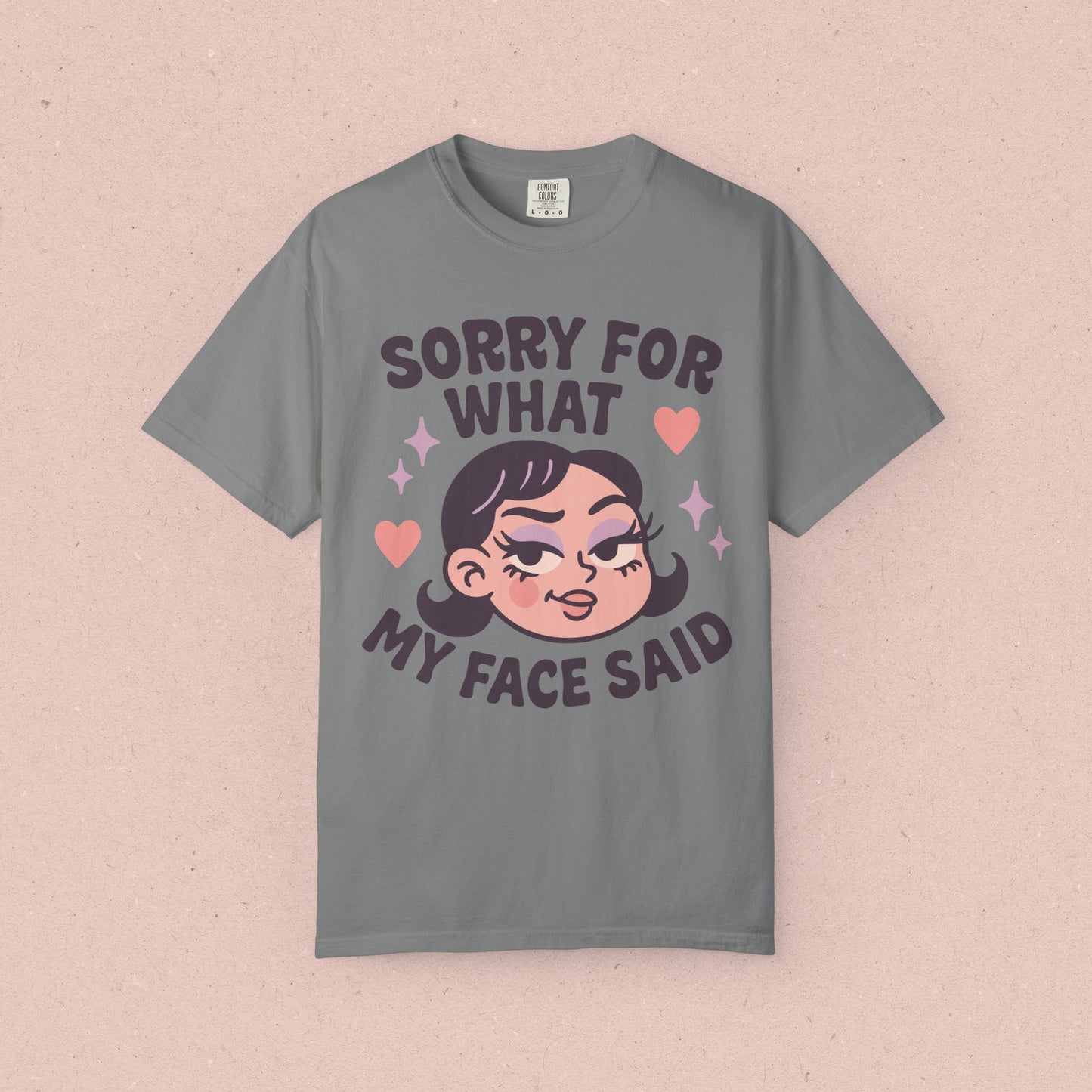 Sorry For What My Face Said T-Shirt