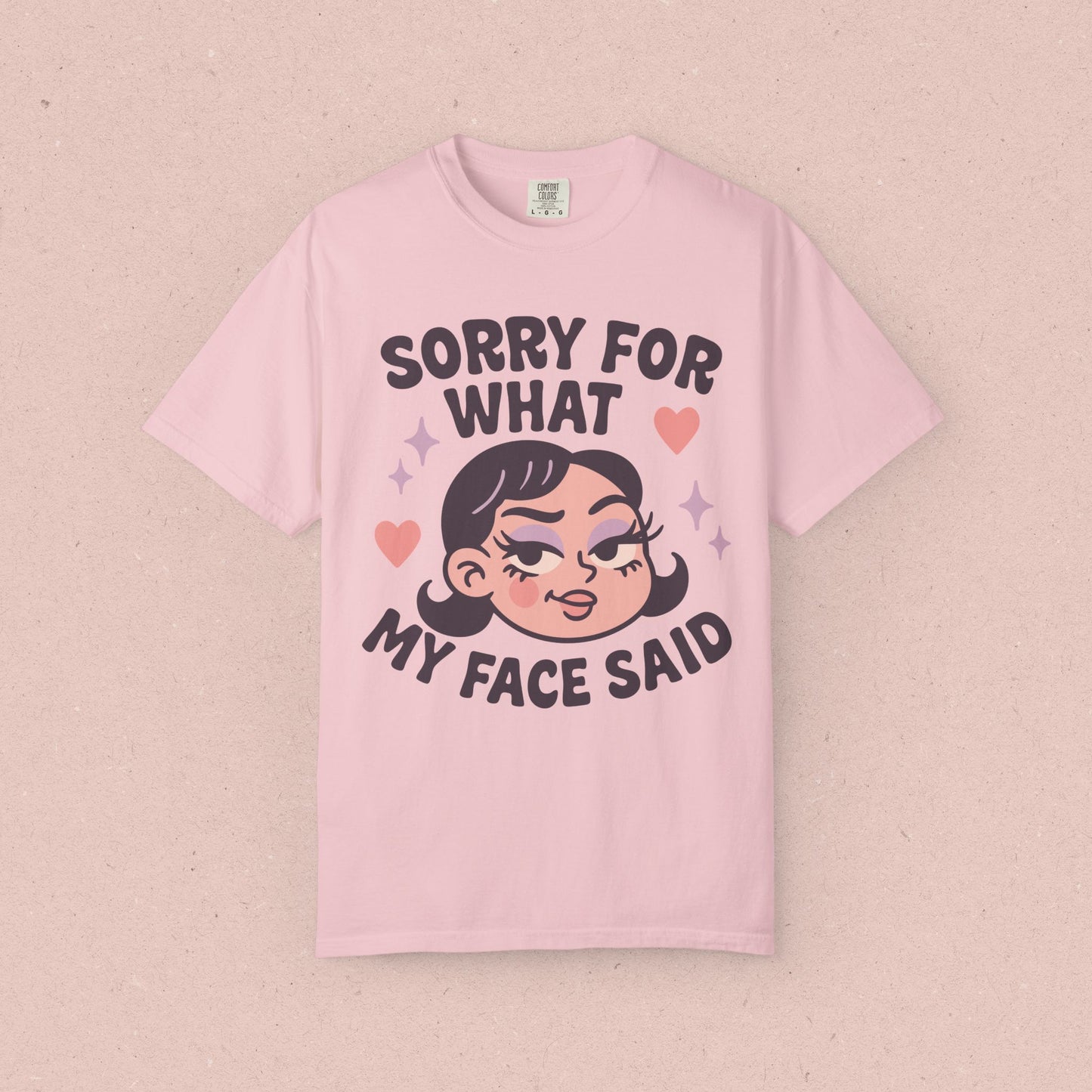 Sorry For What My Face Said T-Shirt