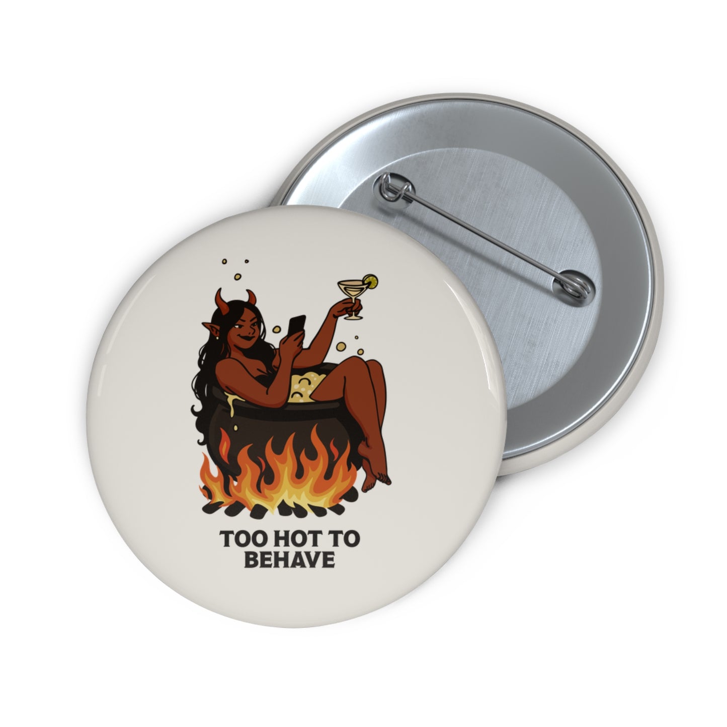 Too Hot to Behave Pin Button