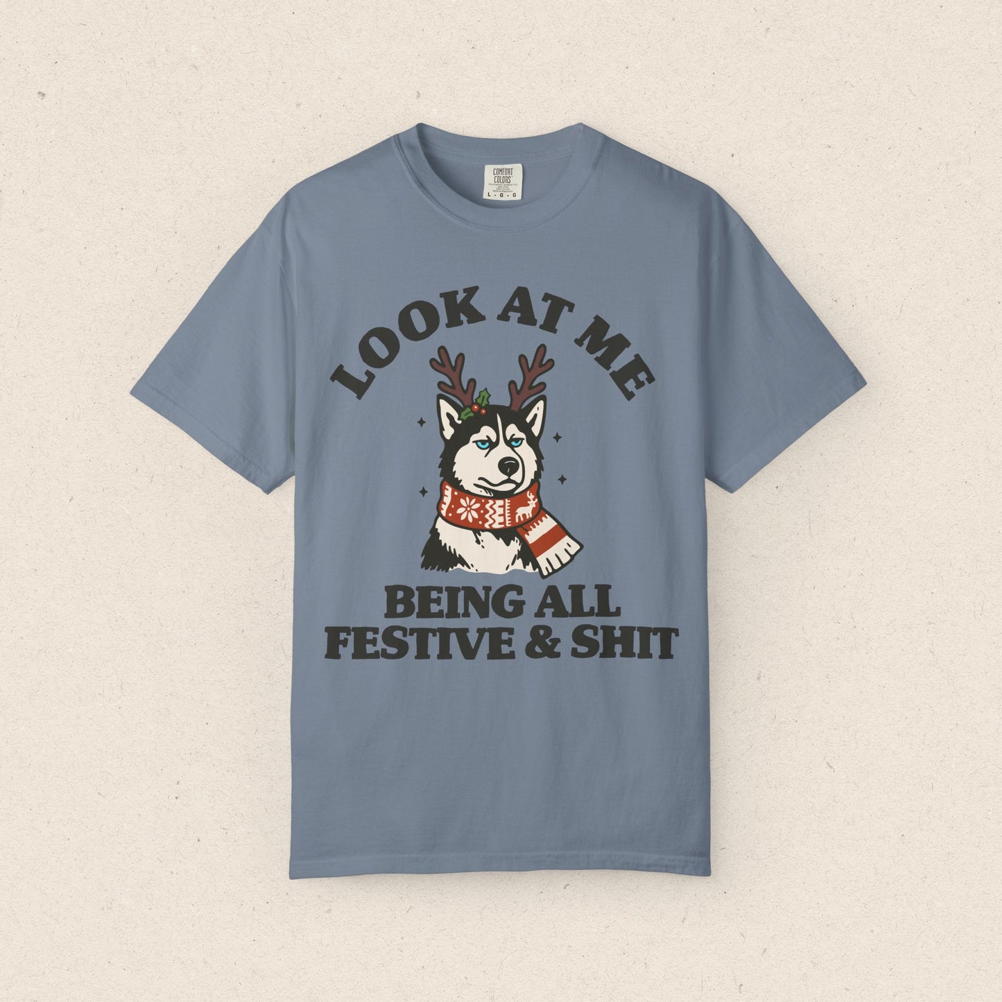 Look At Me Being All Festive & Shit Husky T-Shirt