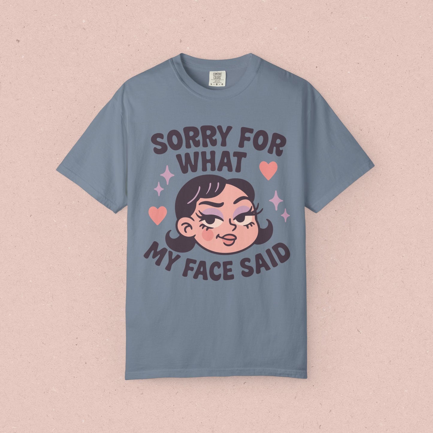 Sorry For What My Face Said T-Shirt