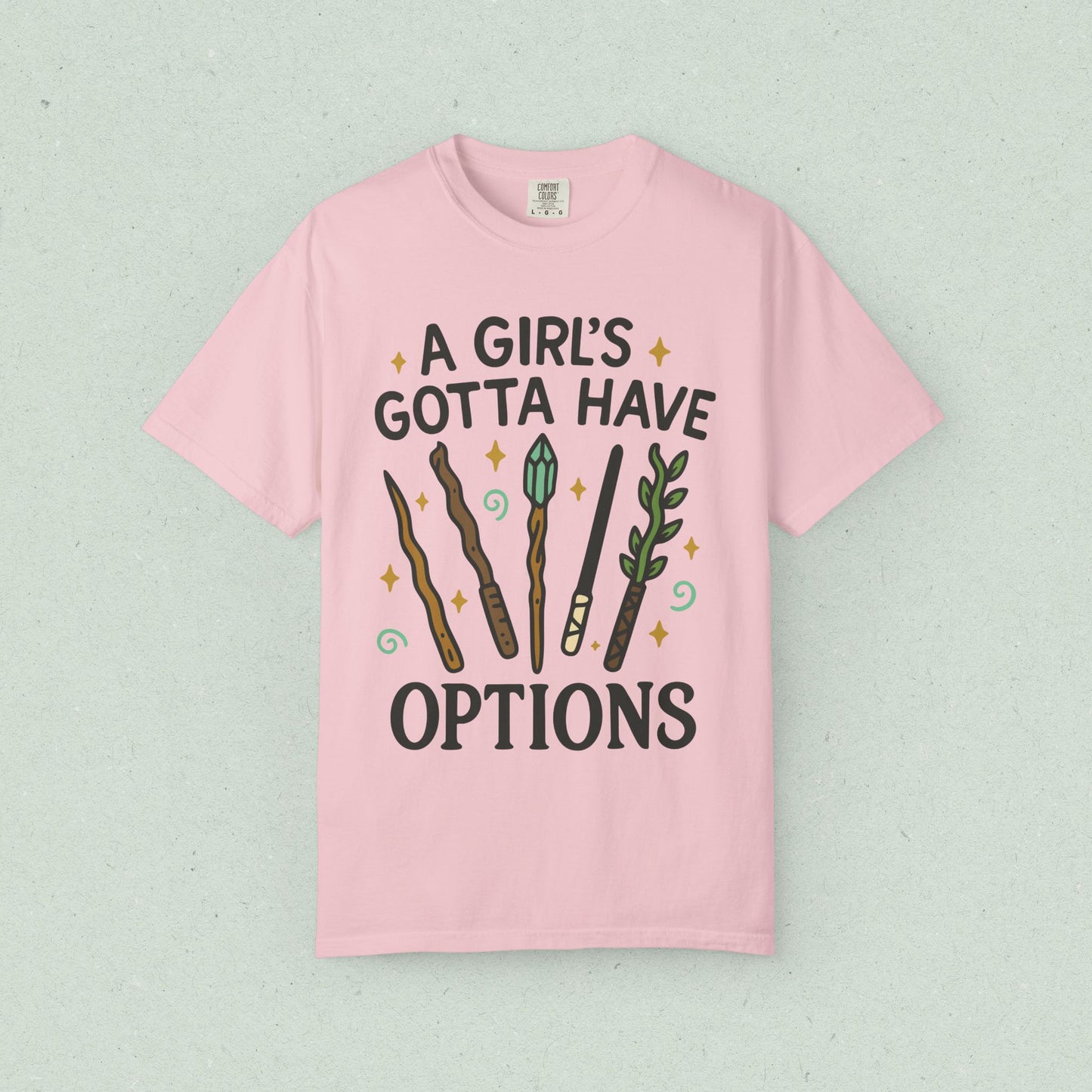 A Girl's Gotta Have Options T-Shirt