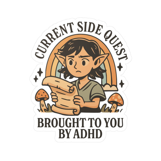 Current Side Quest Brought to You by ADHD Sticker
