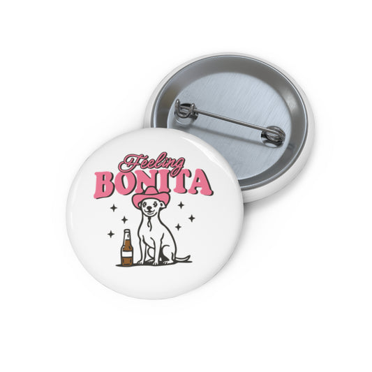 Feeling Bonita Pin Button