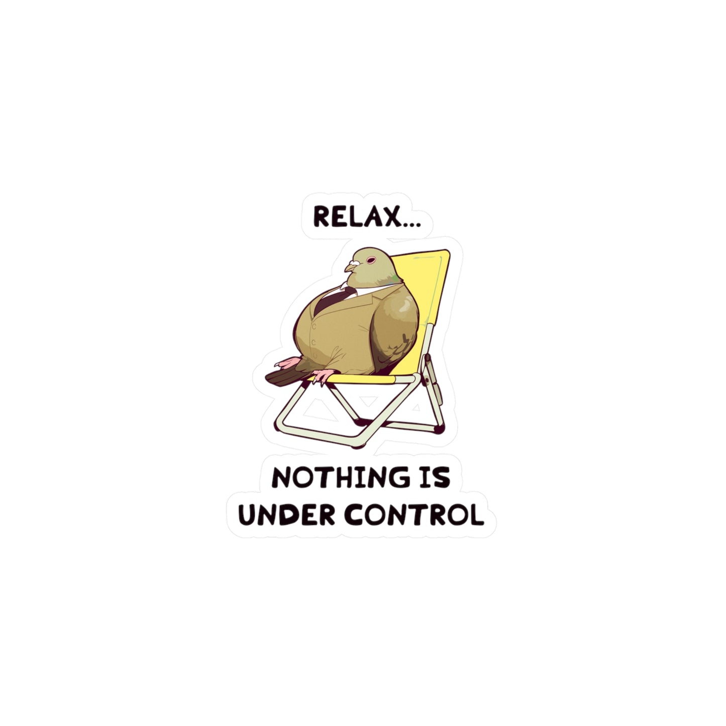 Relax... Nothing Is Under Control Sticker