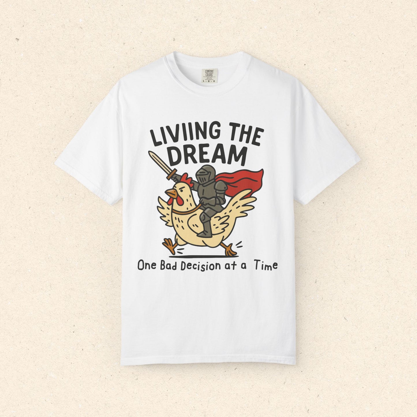 Living the Dream T-Shirt "One Bad Decision at a Time" T-shirt