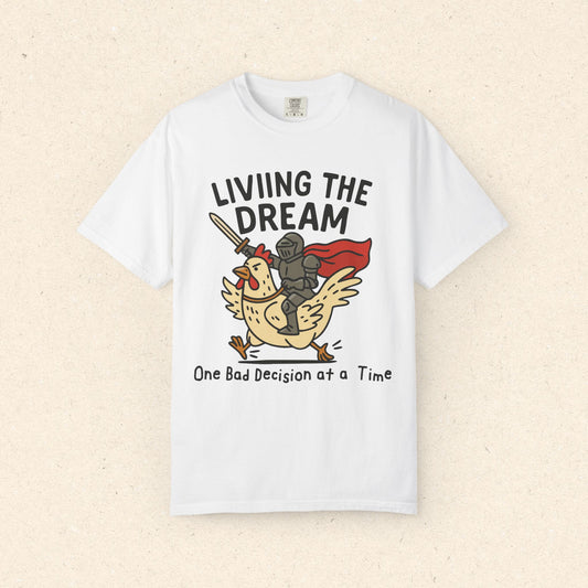 Living the Dream T-Shirt "One Bad Decision at a Time" T-shirt