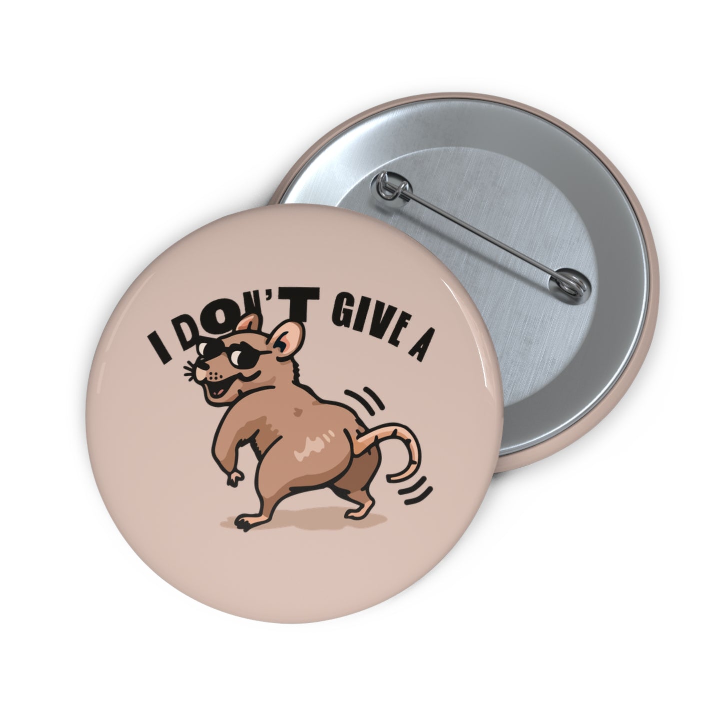 I Don’t Give A Rats Ass Pin Button