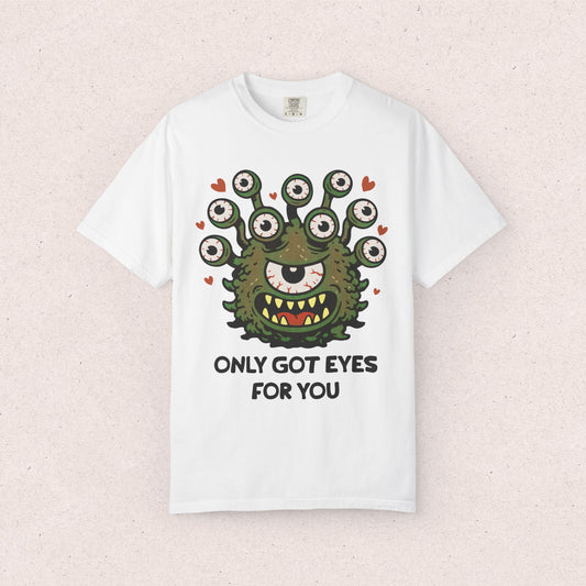 Only Got Eyes For You T-Shirt — Cute Monster Valentine Tee
