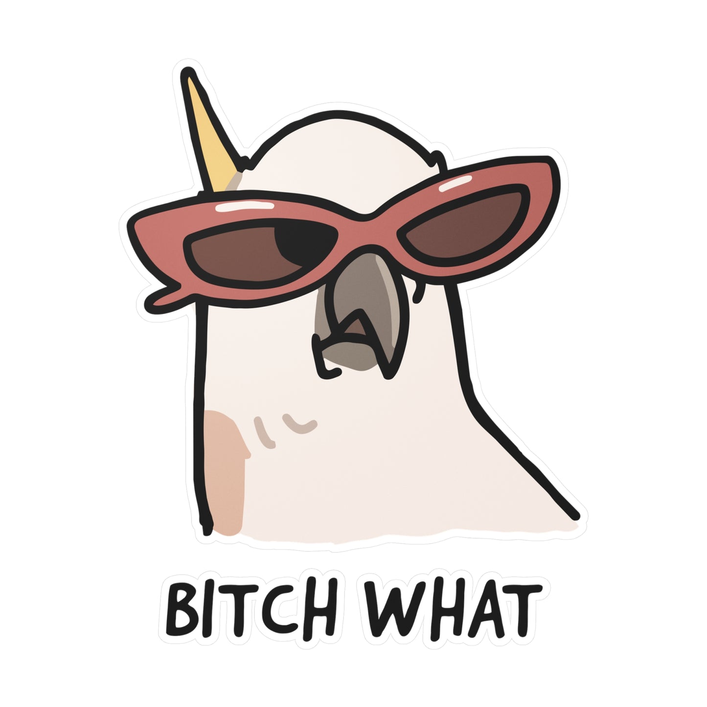 Bitch What Sticker
