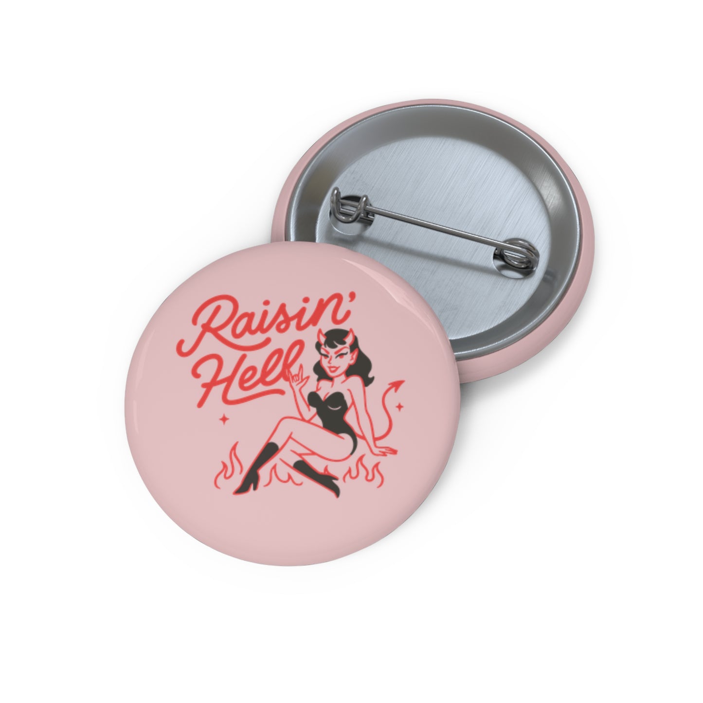 Raisin' Hell Pin Button