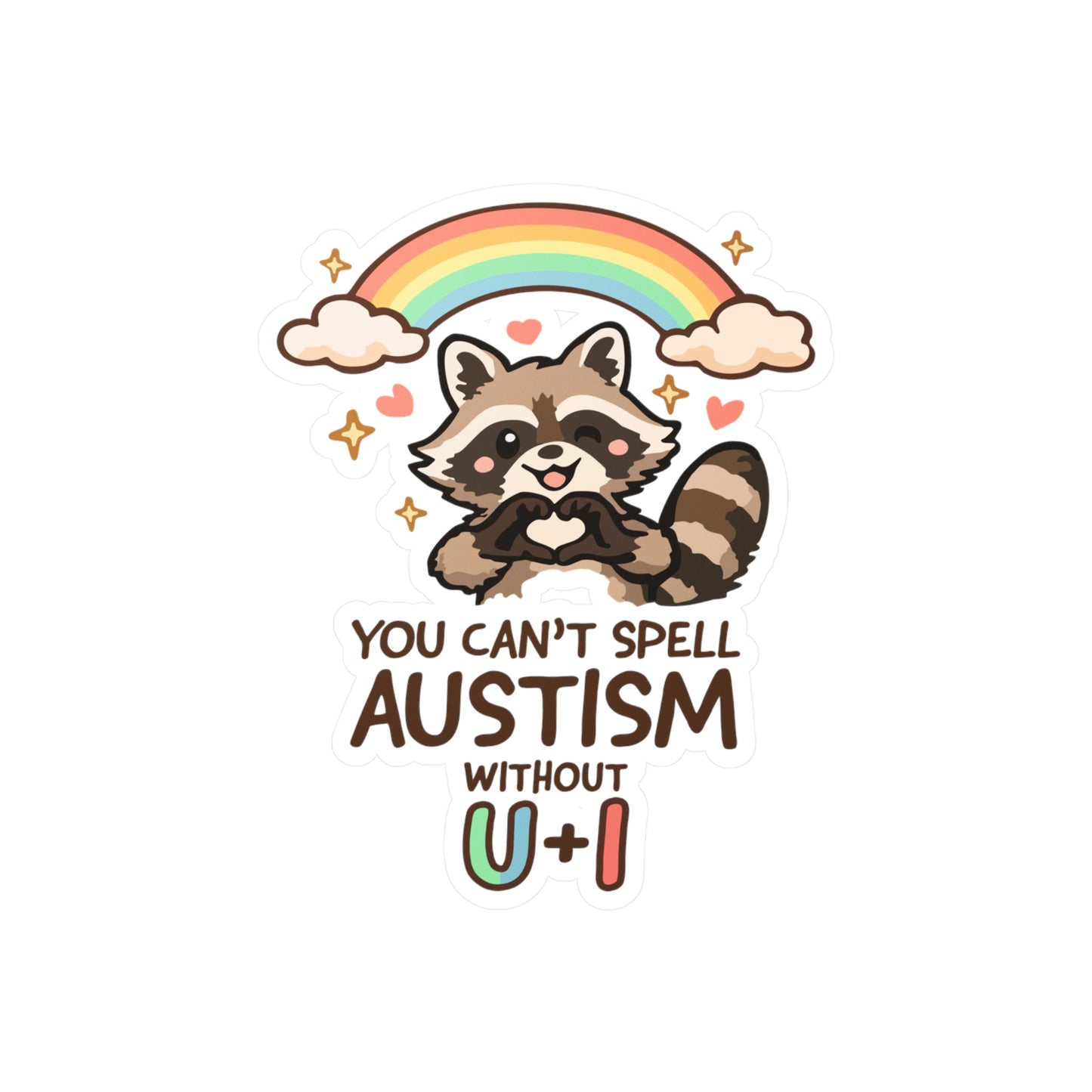 You Can't Spell Autism Without U+I Sticker