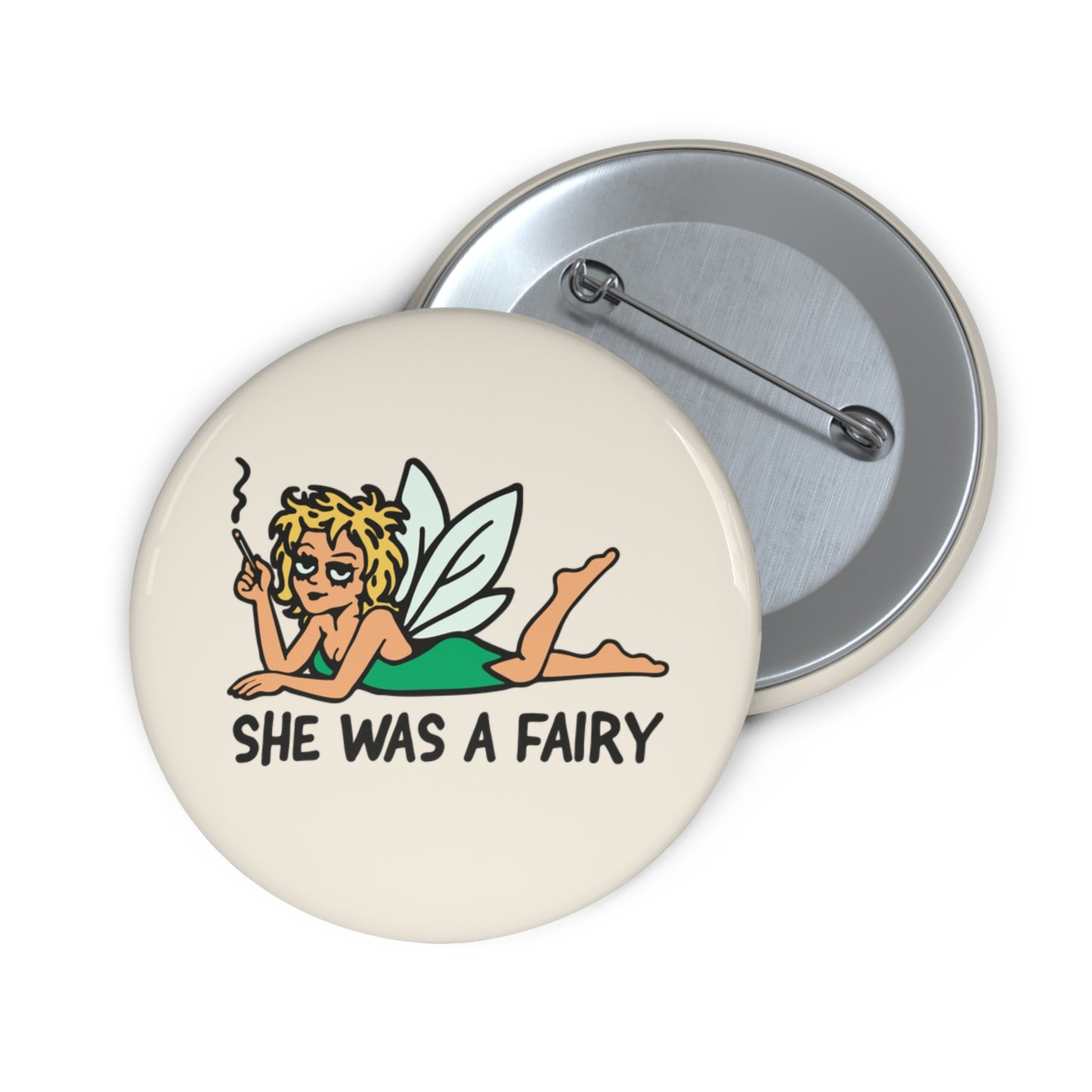 She Was A Fairy Pin Button