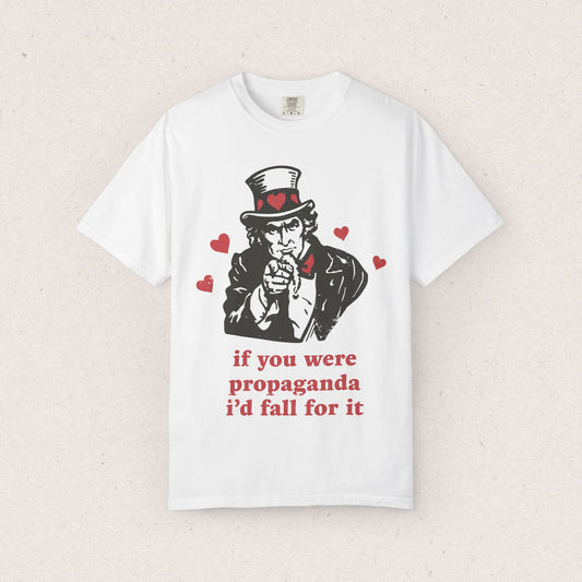 Propaganda I'd Fall For T-Shirt