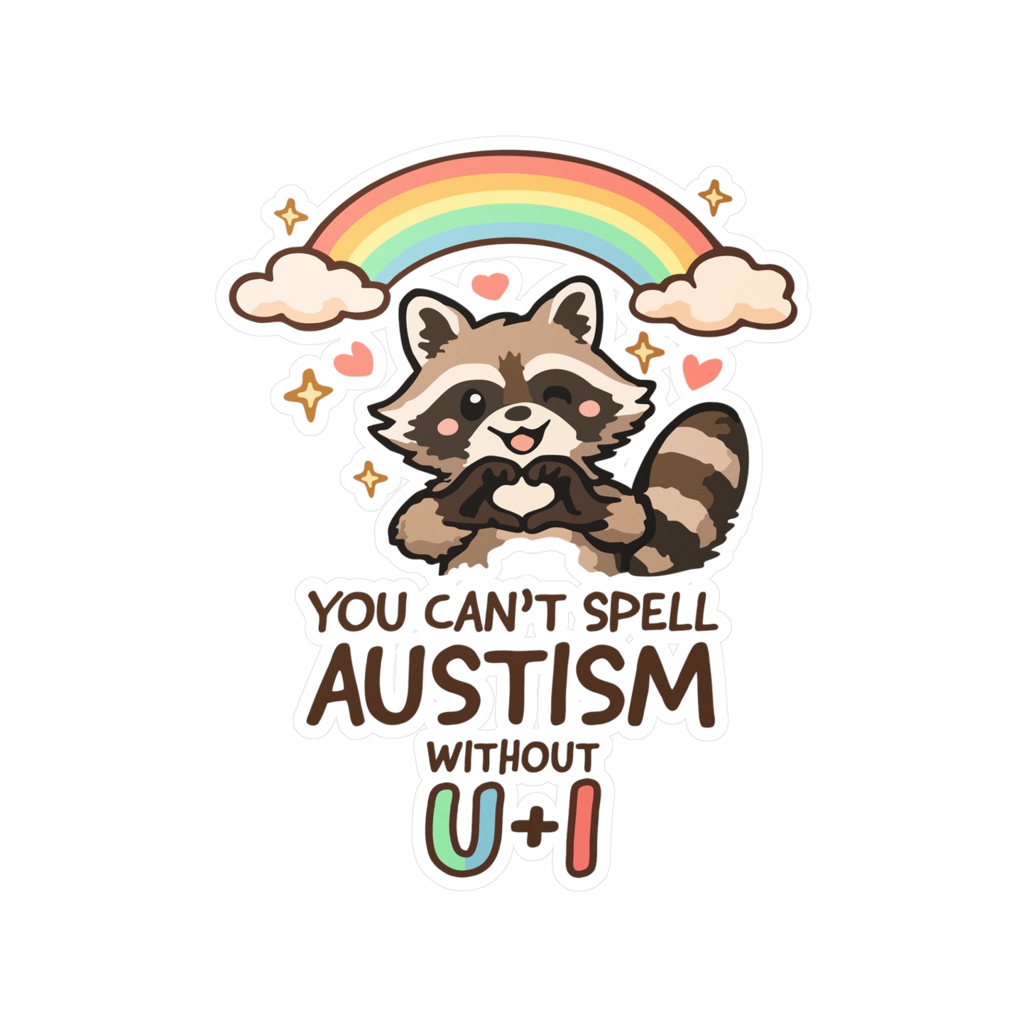 You Can't Spell Autism Without U+I Sticker