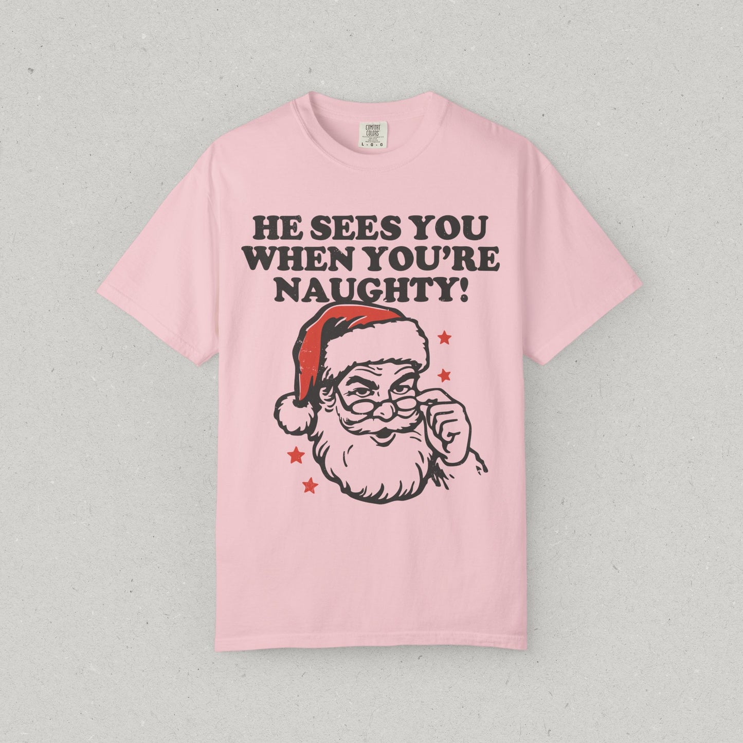 He Sees You When You’re Naughty T-Shirt