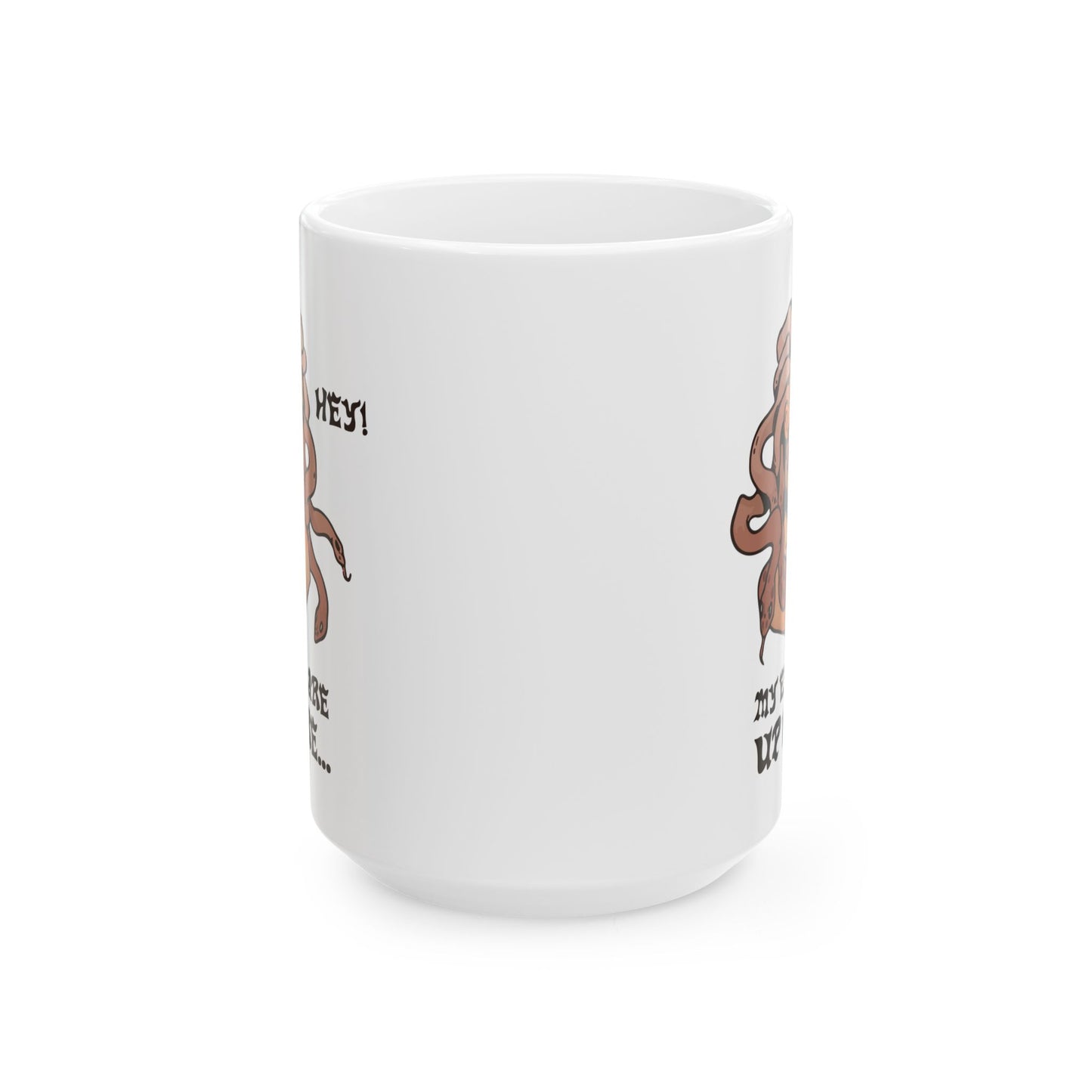 Hey! My Eyes Are Up Here... Mug