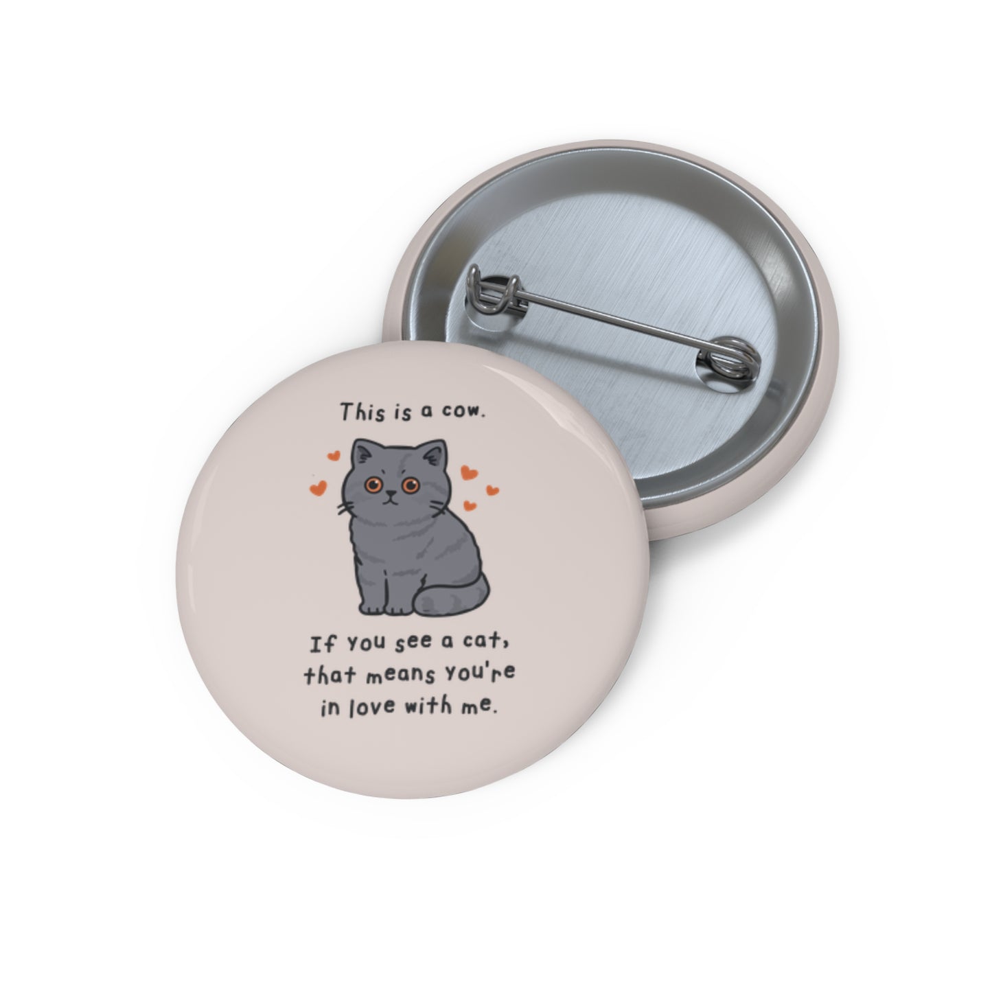 This is a cow. If you see a cat you're in love with me. Pin Button