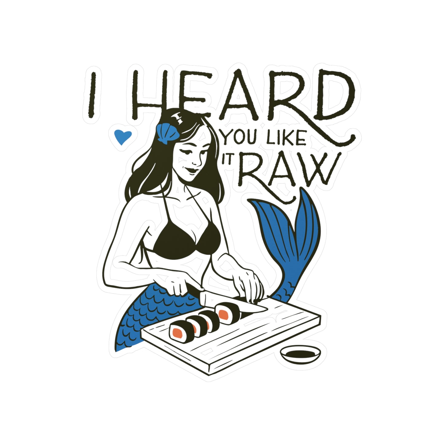 I Heard You Like It Raw Sticker