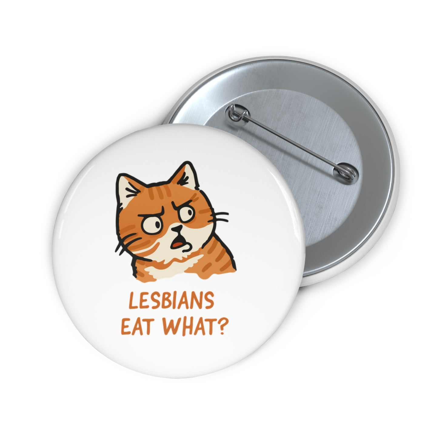 Lesbians Eat What? Pin Button