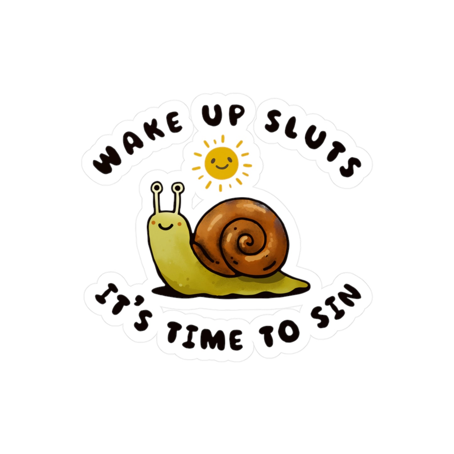 Wake Up Sluts, It's Time to Sin Sticker