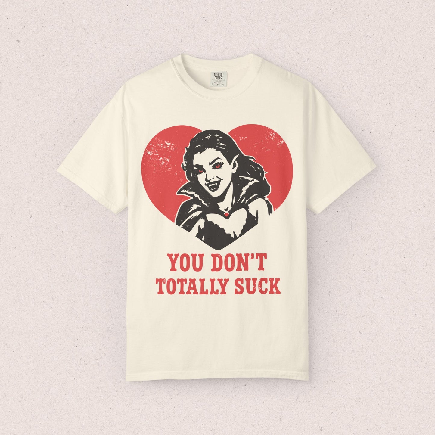 You Don't Totally Suck T-Shirt
