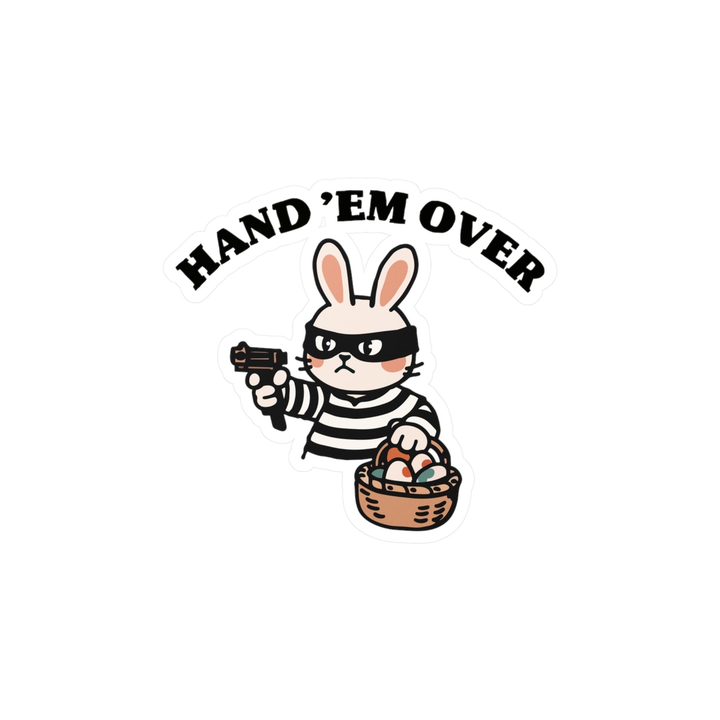 Hand ’Em Over Sticker