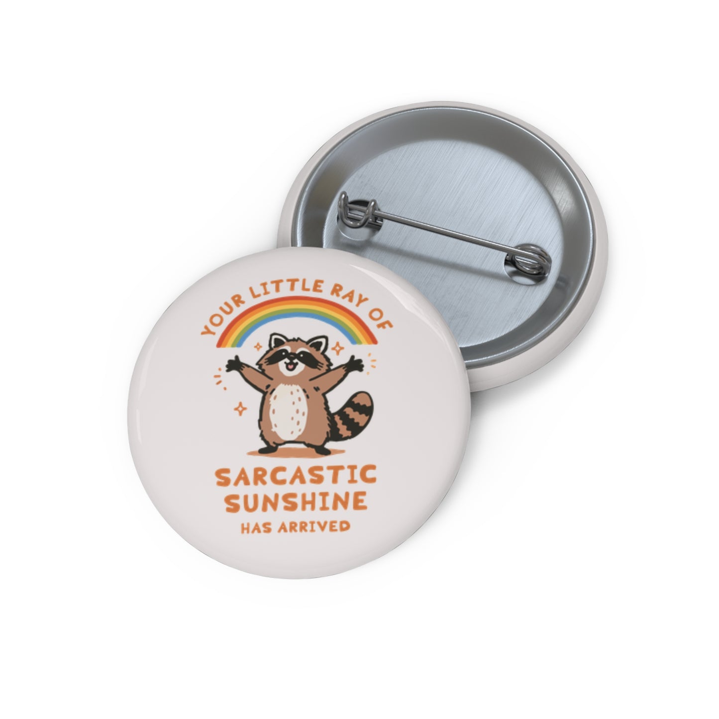 Your Little Ray of Sarcastic Sunshine Has Arrived Pin Button