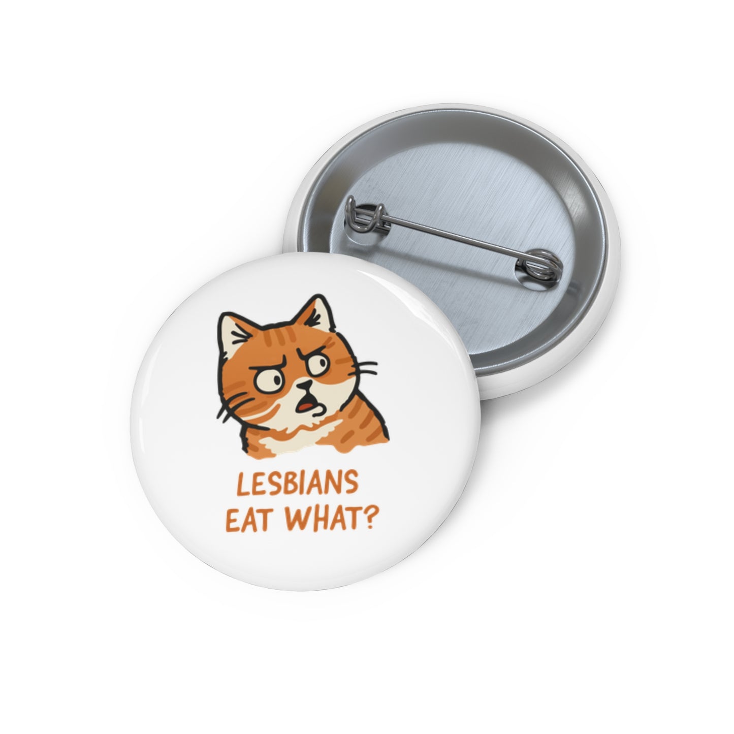 Lesbians Eat What? Pin Button