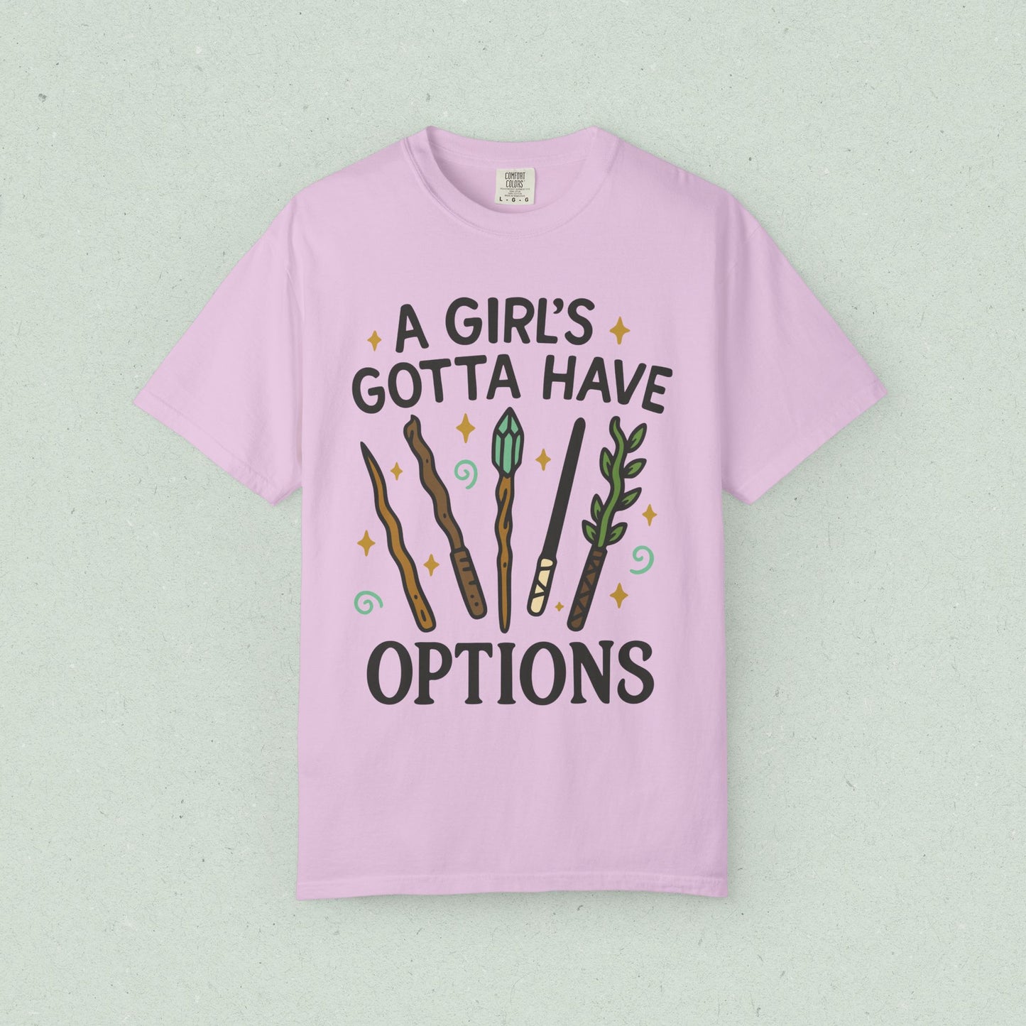 A Girl's Gotta Have Options T-Shirt