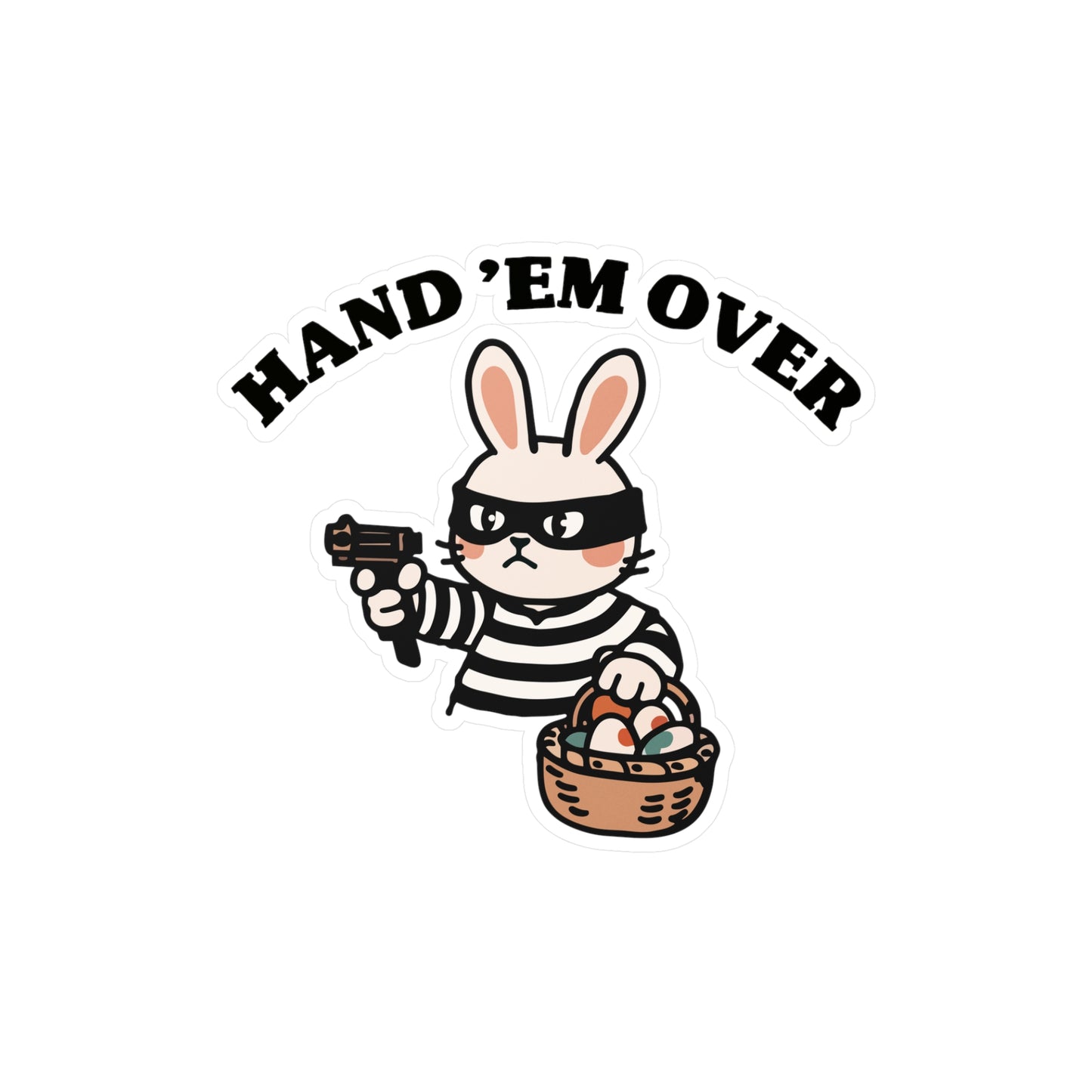 Hand ’Em Over Sticker