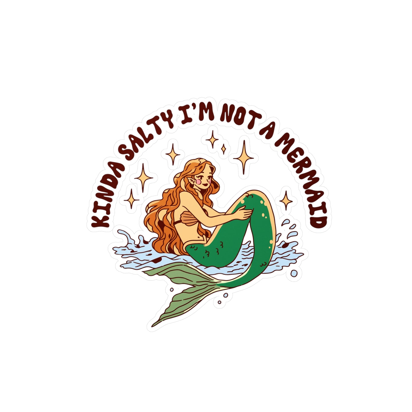 Kinda Mermaid I'm Not a Mermaid Sticker