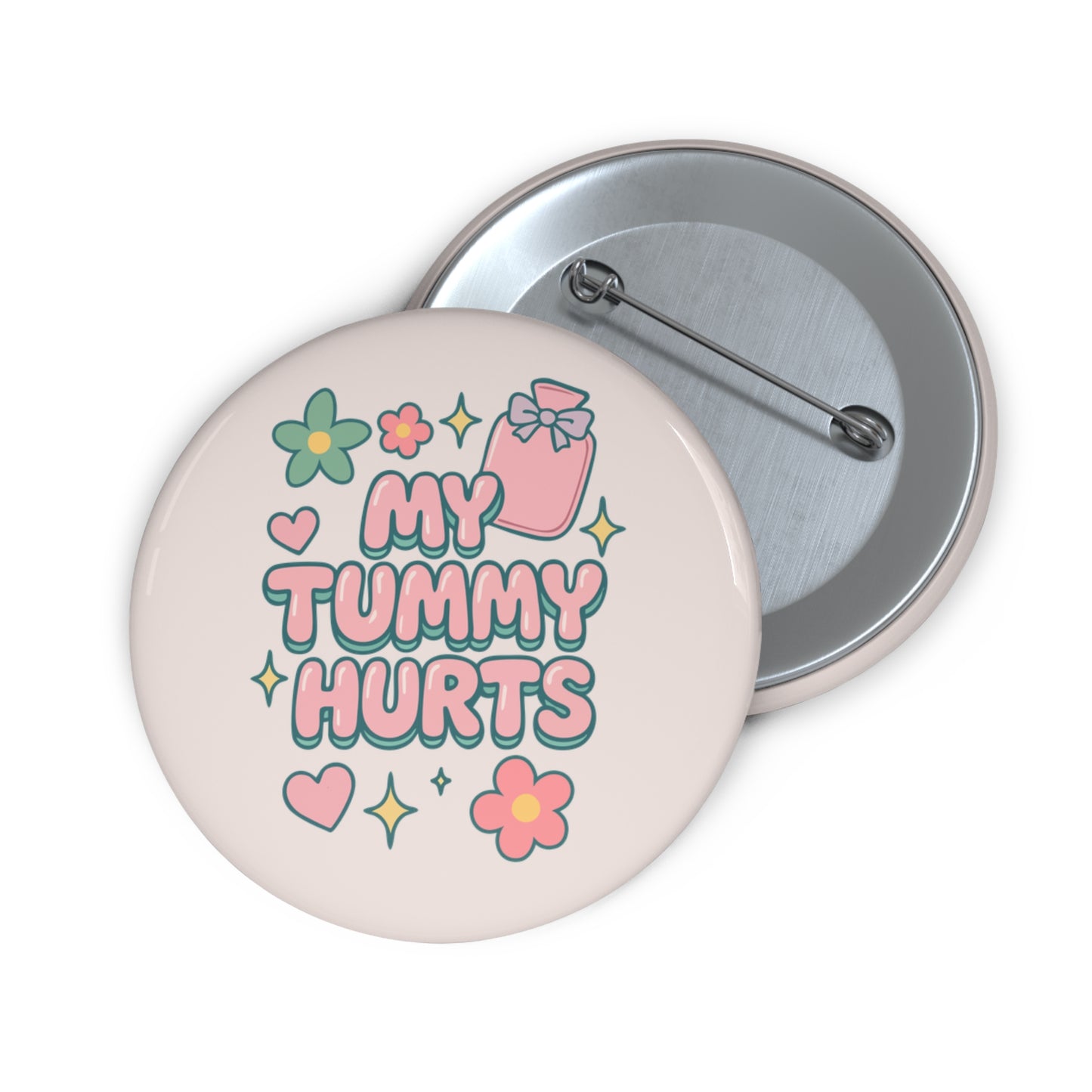 My Tummy Hurts Pin Button